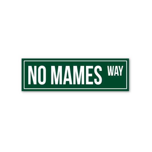No Mames Way