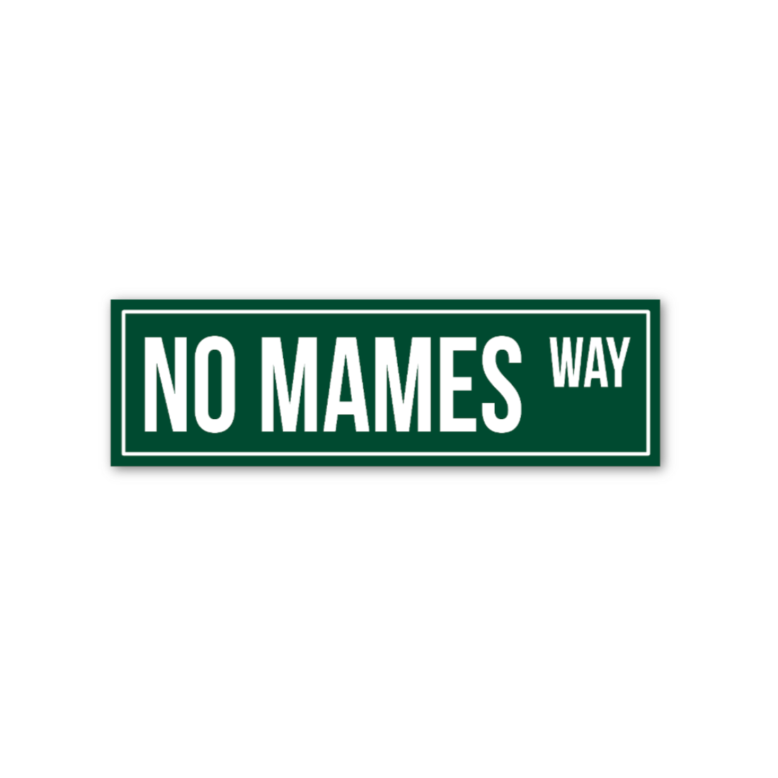 No Mames Way