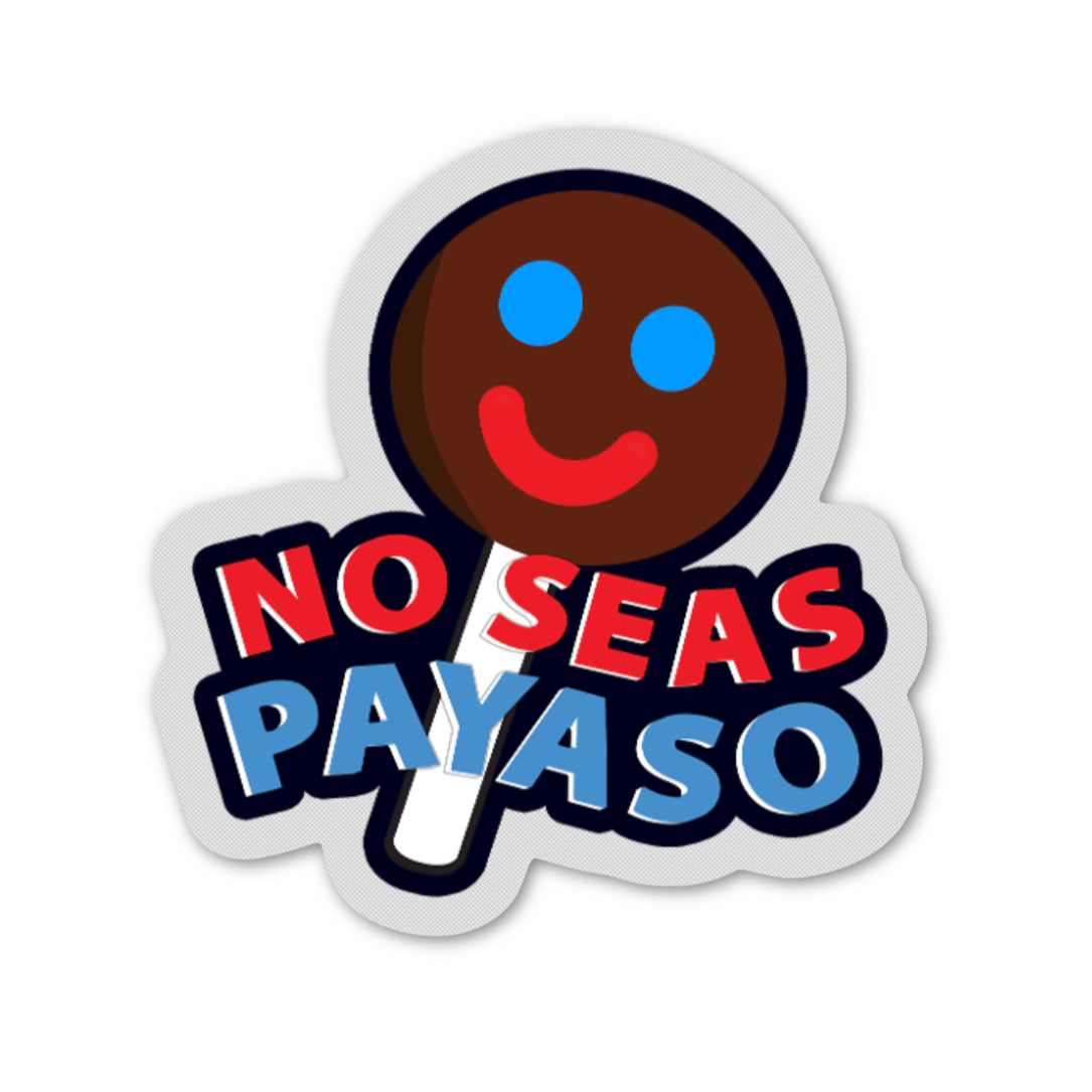 No Seas Payaso Sticker