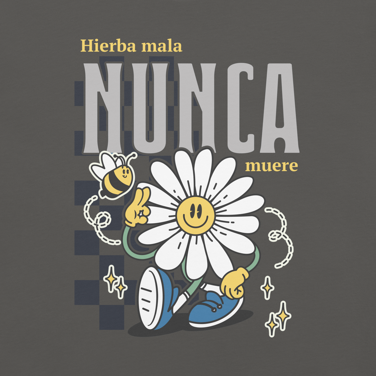 Hierba Mala Nunca Muere Shirt, Camisa