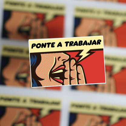 Ponte A Trabajar Sticker