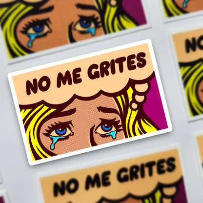 No Me Grites Sticker