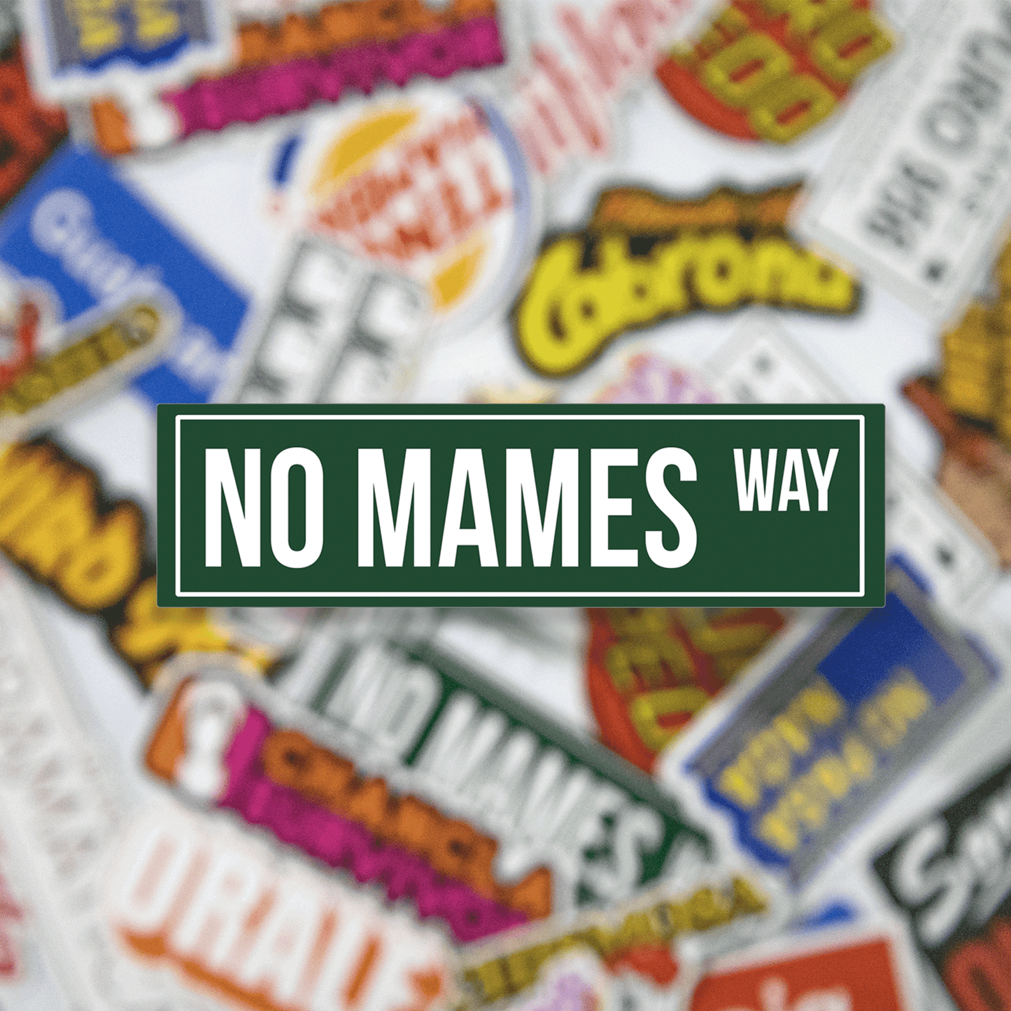 No Mames Way